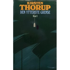 Kirsten Thorup - Den ytterste grense Bind I (Innb.)