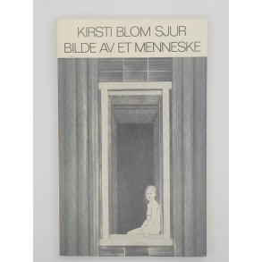 Kirsti Blom Sjur - Bilde av et menneske