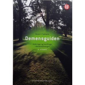 Kirsti Solheim - Demensguide - Holdninger og handlinger i demensomsorgen 3. utgave