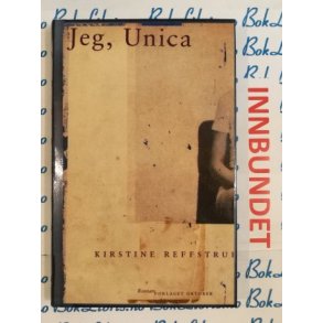 Kirstine Reffstrup - Jeg, Unica (I)