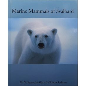 Kit M. Kovacs m.fl. - Marine Mammals of Svalbard (Innbundet)