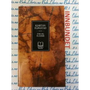 Kjartan Flgstad - Fyr og flamme (Innbundet)