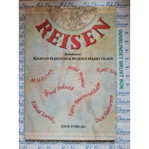 Kjartan Flgstad og Morten Harry Olsen (red.) - Reisen. En antologi