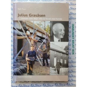 Kjell sen - Julius Grassen - Mannen som ikke ville ta farvel med fortida