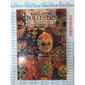 Kjell Arild Pollestad - 17. mai i Samarkand (I)