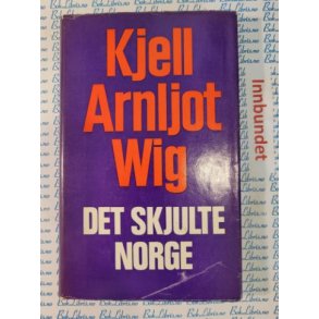 Kjell Arnljot Wig - Det skjulte Norge
