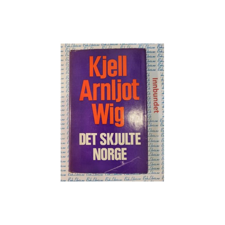 Kjell Arnljot Wig - Det skjulte Norge