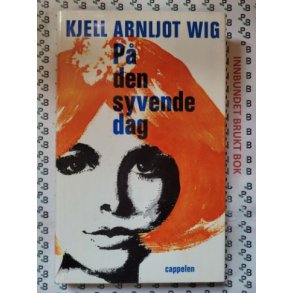 Kjell Arnljot Wig - p den syvende dag