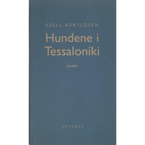 Kjell Askildsen - Hundene i Tessaloniki (I)