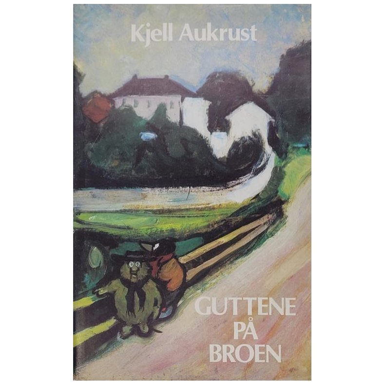 Kjell Aukrust - Guttene p broen (Innb)