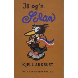 Kjell Aukrust - Je og'n Solan (Signert med tegning)