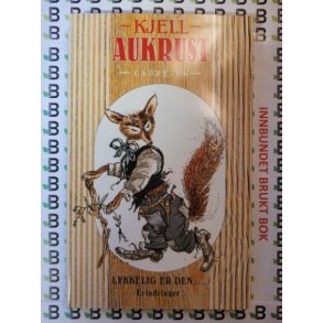 Kjell Aukrust - Lykkelig er den... Erindringer.