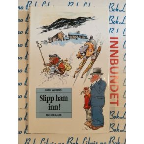 Kjell Aukrust - Slipp ham inn!