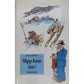 Kjell Aukrust - Slipp ham inn