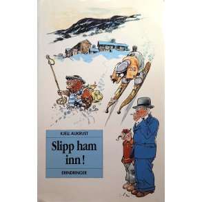 Kjell Aukrust - Slipp ham inn! (Innb.)