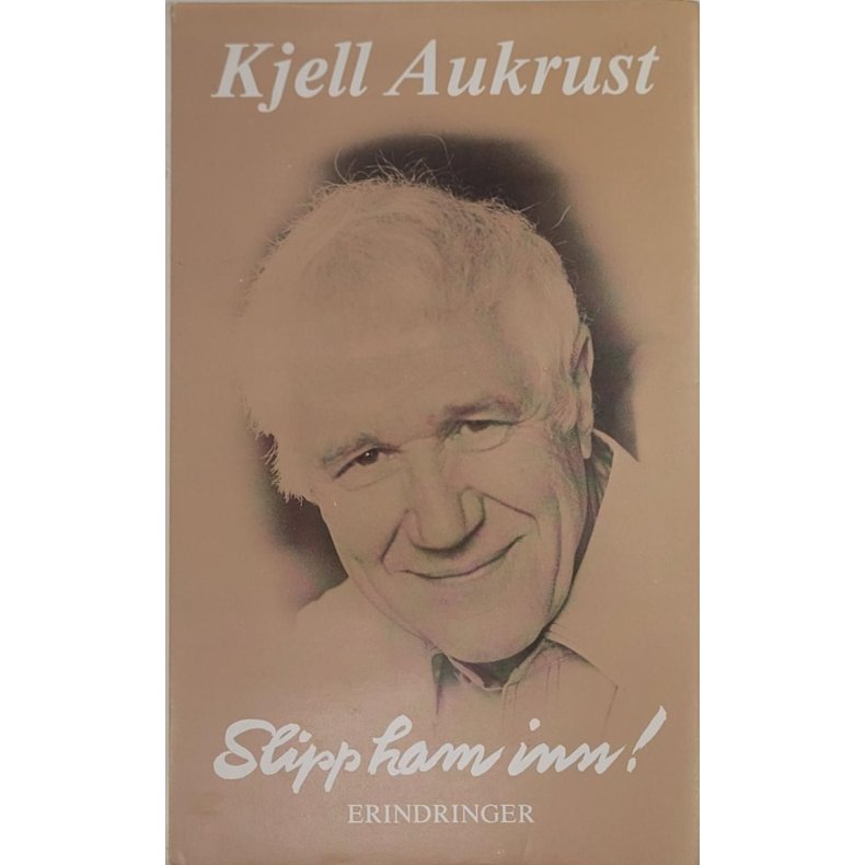 Kjell Aukrust - Slipp ham inn! (Innbundet bruktbok)