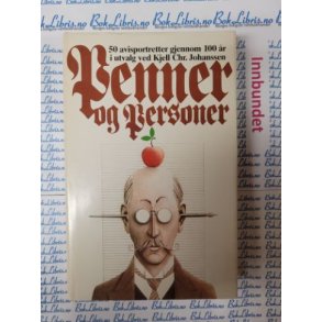 Kjell Chr. Johanssen - Penner og personer