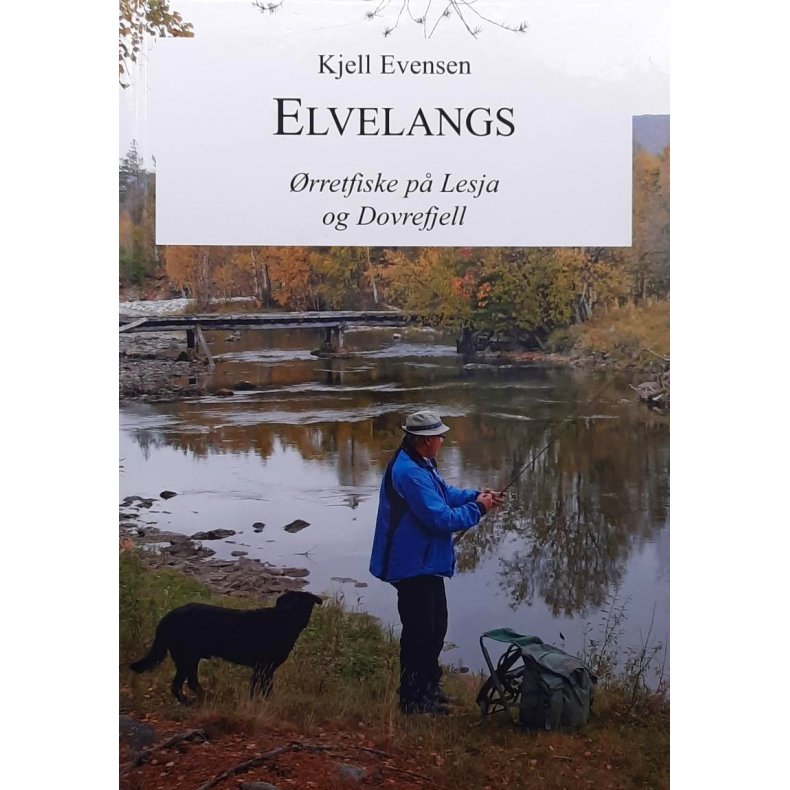 Kjell Evensen - Elvelangs - �rretfiske p� Lesja og Dovrefjell