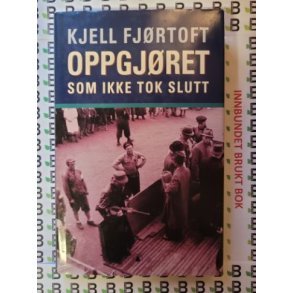 Kjell Fjrtoft - Oppgjret som ikke tok slutt