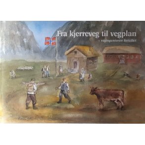 Kjell Hegdalstrand - Fra kjerreveg til vegplan - Vegingeniren forteller
