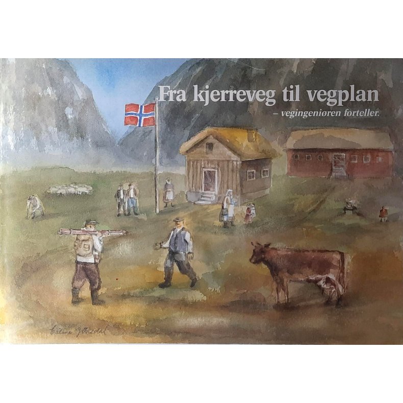 Kjell Hegdalstrand - Fra kjerreveg til vegplan - Vegingeniren forteller