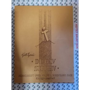 Kjell Lynau - De gav sitt liv - Minneskrift over falne i Nordstrand sogn Krigen 1940-45