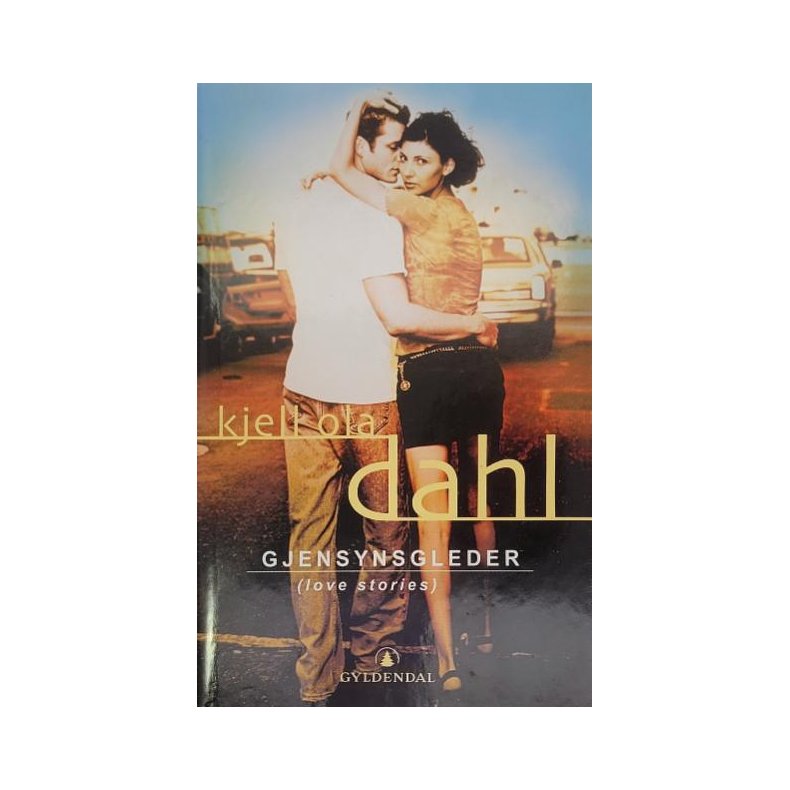 Kjell Ola Dahl - Gjensynsgleder (Love stories)