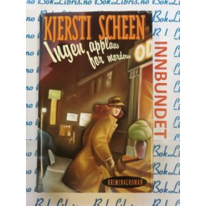 Kjersti Scheen - Ingen applaus for morderen