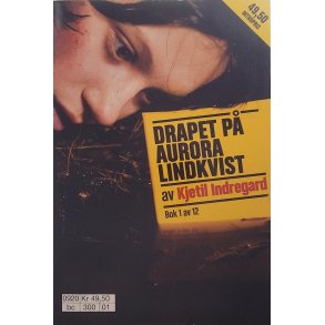 Kjetil Indregard - Drapet p Aurora Lindkvist - Heftet