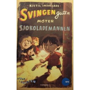 Kjetil Indregard - Svingengutta m�ter sjokolademannen (innbundet)