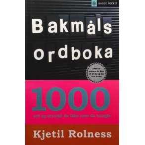 Kjetil Rolness - Bakm�lsordboka 1000 ord og uttrykk du ikke ante du trengte 
