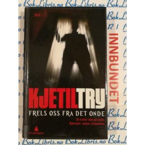 Kjetil Try - Frels oss fra det onde (I)