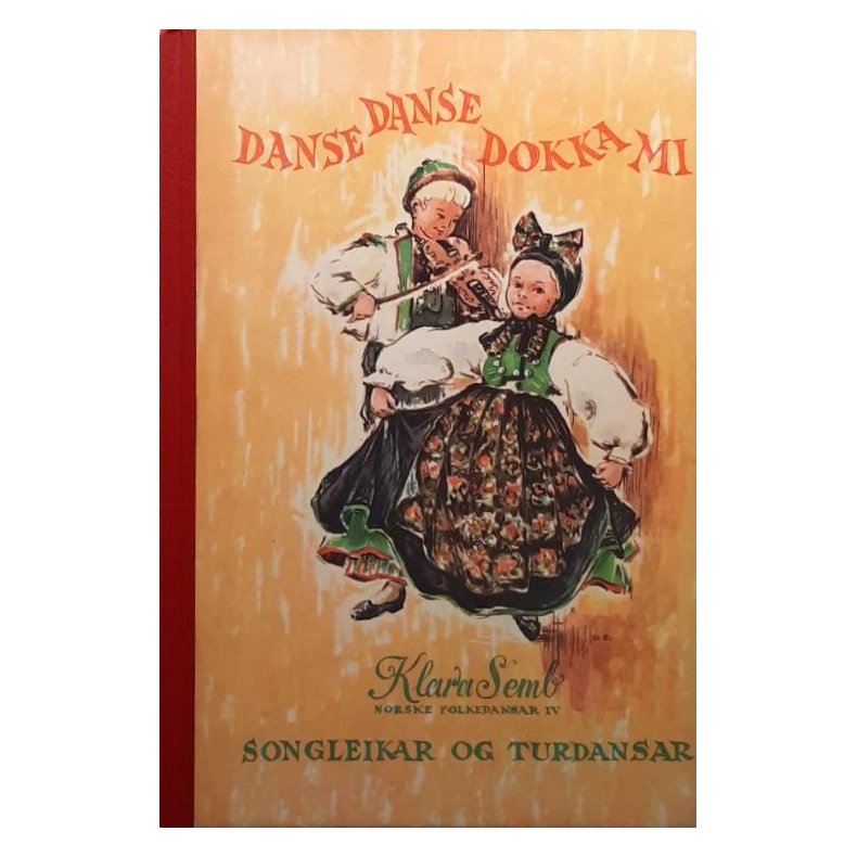 Klara Semb - Danse danse dokka mi Songleikar og turdansar (innbundet)