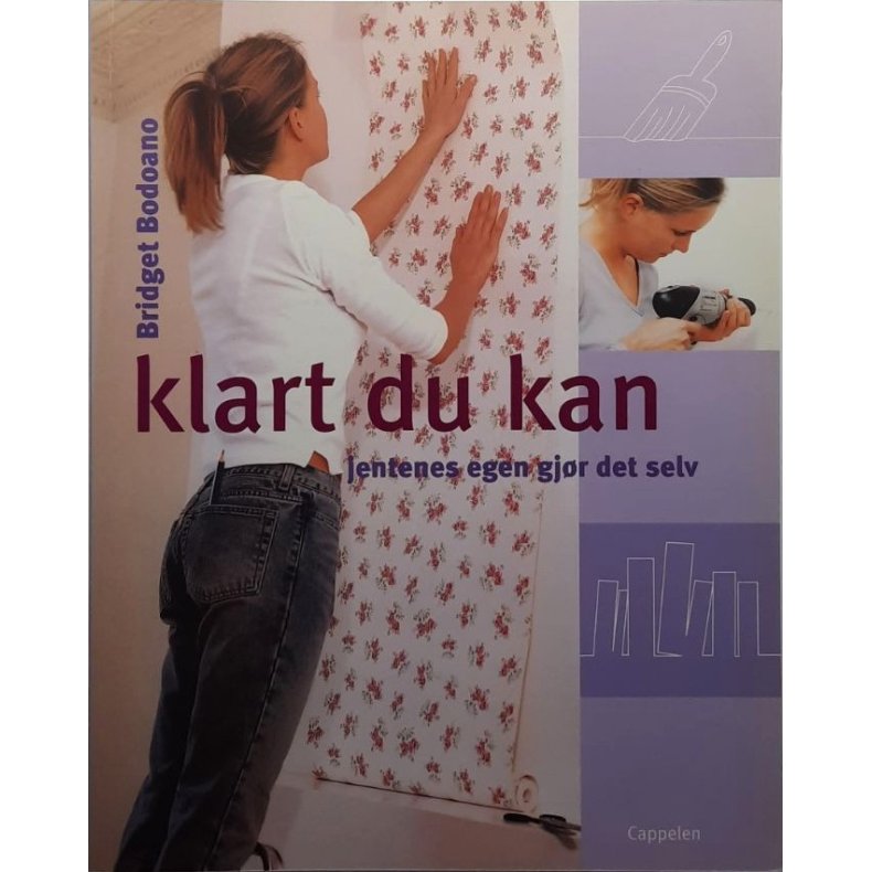 Klart du kan! Jentenes egen gj�r-det-selv-bok � Bridget Bodoano � Bruktbok � Innbundet