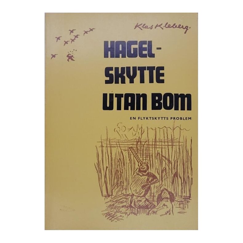 Klas Kleberg - Hagelskytte utan bom