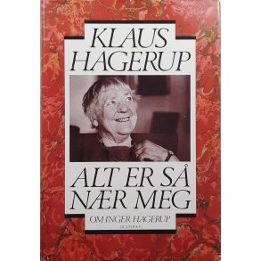 Klaus Hagerup - Alt er s nr meg - Om Inger Hagerup (I)