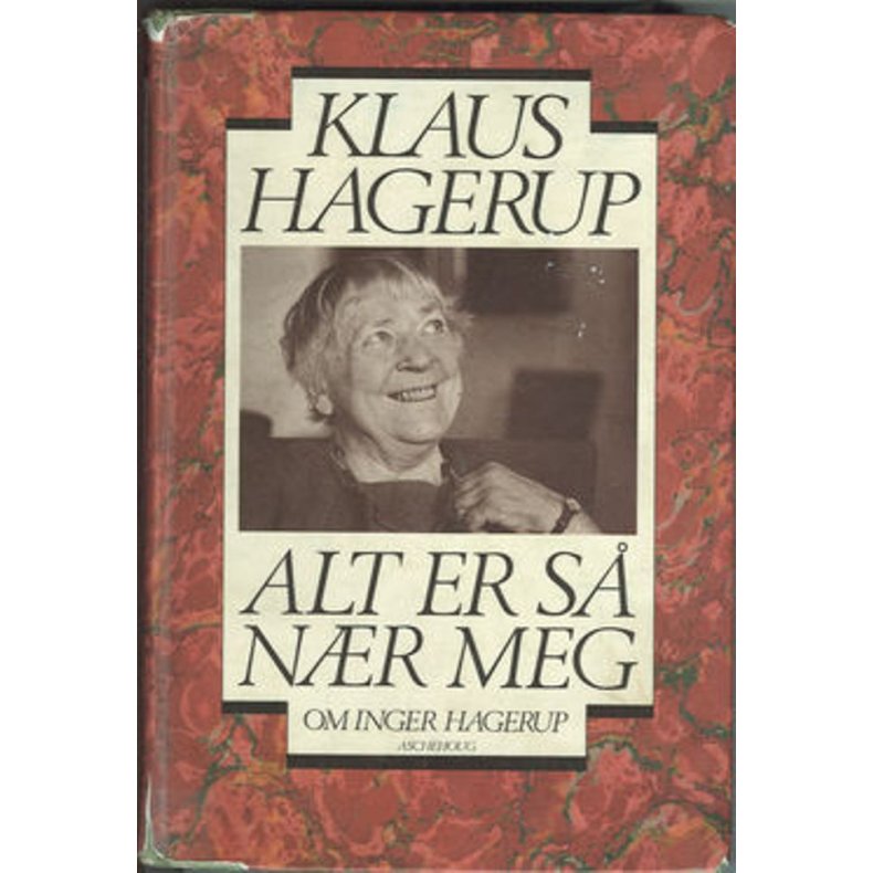 Klaus Hagerup - Alt er s nr meg - om Inger Hagerup