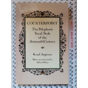 Knud Jeppesen - Counterpoint: The Polyphonic Vocal Style of the Sixteenth Century