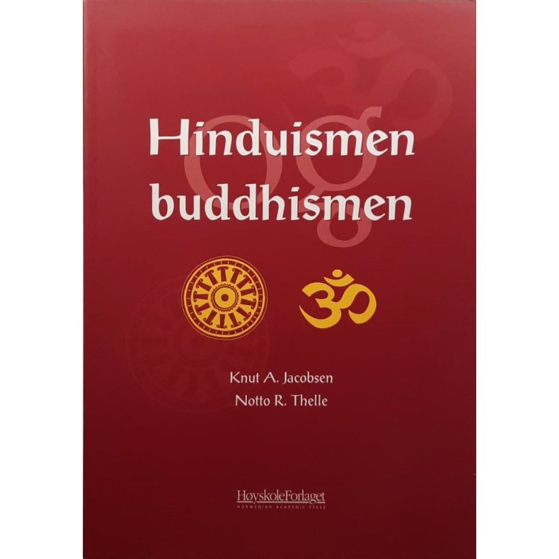 Knut A. Jacobsen og Notto R. Thelle - Hinduismen og Buddhismen