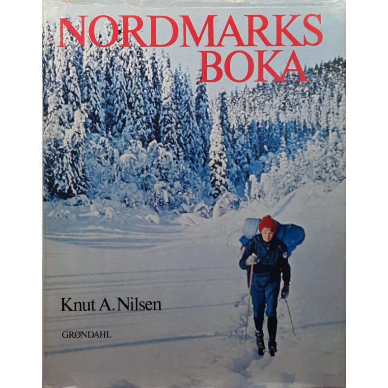 Knut A. Nilsen - Nordmarksboka - Innbundet