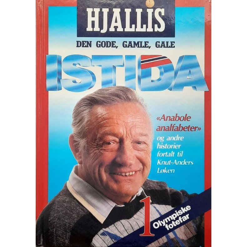 Knut-Anders L�ken - Hjallis: Den gode, gamle, gale istida (Innbundet)