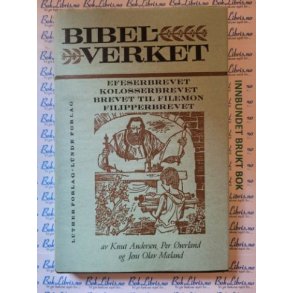 Knut Andersen m.fl.- Bibelverket. Efeserbrevet. Kolosserbrevet. Brevet til Filemon. Filipperbrevet