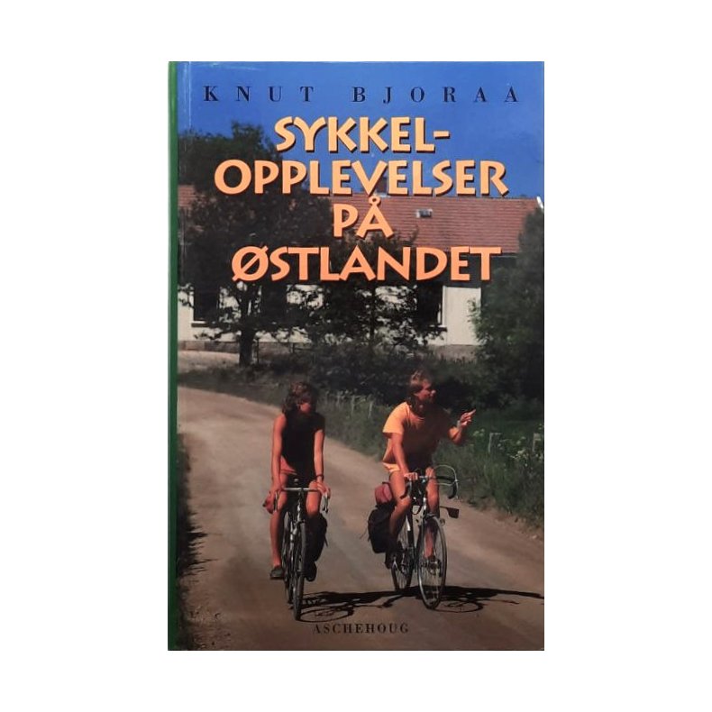 Knut Bjoraa - Sykkelopplevelser p� �stlandet - Innbundet