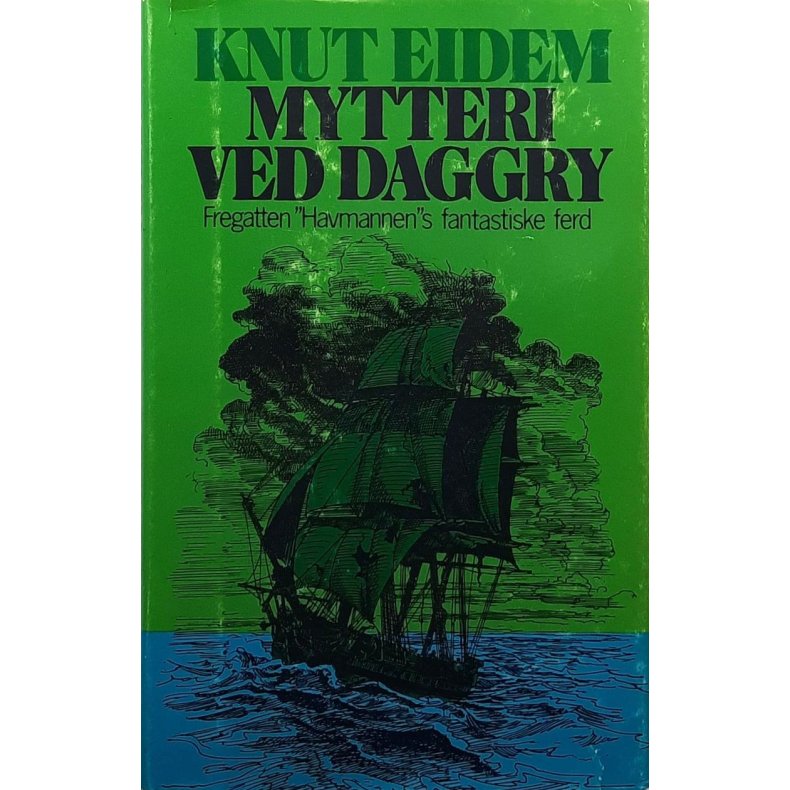 Knut Eidem - Mytteri ved daggry - (Innbundet)