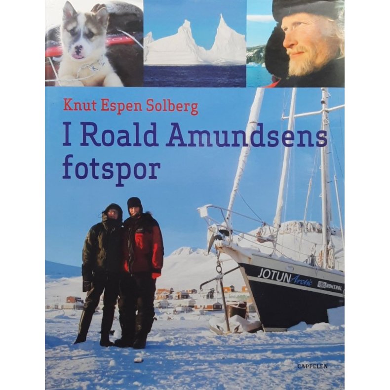 I Roald Amundsens fotspor (Innbundet)