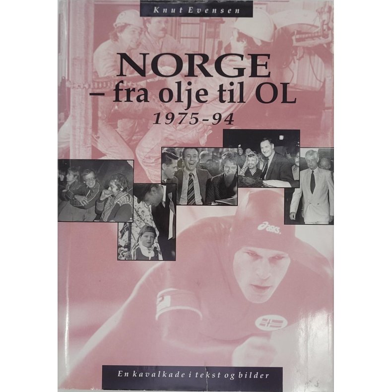 Knut Evensen - Norge - fra olje til OL (Innb.)