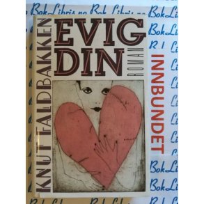 Knut Faldbakken - Evig din (Innbundet)