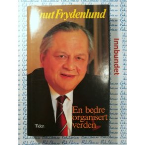 Knut Frydenlund - En bedre organisert verden