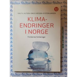 Knut H. Alfsen m.fl. - Klimaendringer i Norge - Forskernes forklaringer
