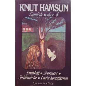 Knut Hamsun - Kratskog - Svrmere - Stridende liv - Under hststjrnen
